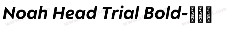 Noah Head Trial Bold字体转换 Noah Head Trial Bold字体转换